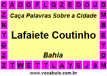 Caça Palavras Sobre a Cidade Lafaiete Coutinho do Estado Bahia