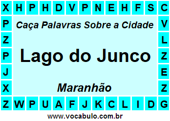 Caça Palavras Sobre a Cidade Lago do Junco do Estado Maranhão