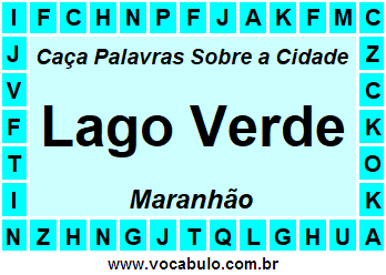 Caça Palavras Sobre a Cidade Lago Verde do Estado Maranhão