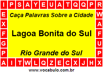 Caça Palavras Sobre a Cidade Lagoa Bonita do Sul do Estado Rio Grande do Sul