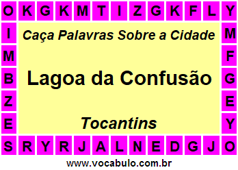 Caça Palavras Sobre a Cidade Tocantinense Lagoa da Confusão