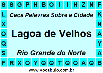 Caça Palavras Sobre a Cidade Norte Rio Grandense Lagoa de Velhos