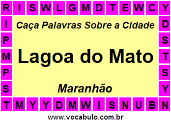 Caça Palavras Sobre a Cidade Lagoa do Mato do Estado Maranhão