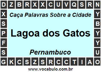 Caça Palavras Sobre a Cidade Lagoa dos Gatos do Estado Pernambuco