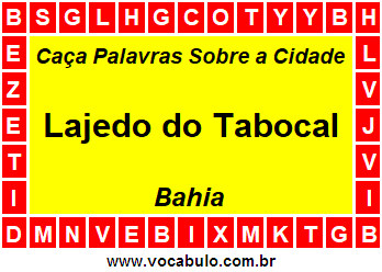 Caça Palavras Sobre a Cidade Lajedo do Tabocal do Estado Bahia