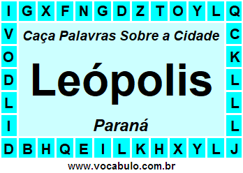 Caça Palavras Sobre a Cidade Leópolis do Estado Paraná