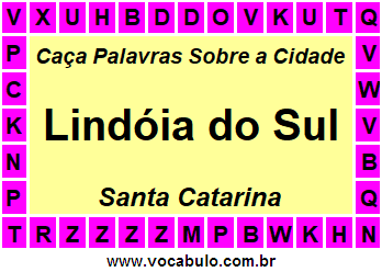 Caça Palavras Sobre a Cidade Lindóia do Sul do Estado Santa Catarina