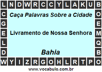 Caça Palavras Sobre a Cidade Livramento de Nossa Senhora do Estado Bahia