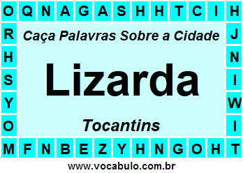 Caça Palavras Sobre a Cidade Tocantinense Lizarda