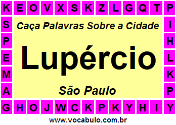 Caça Palavras Sobre a Cidade Lupércio do Estado São Paulo