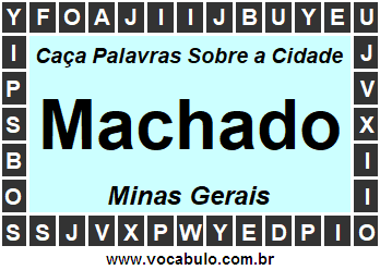 Caça Palavras Sobre a Cidade Mineira Machado