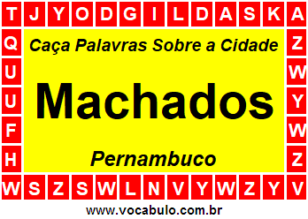 Caça Palavras Sobre a Cidade Machados do Estado Pernambuco