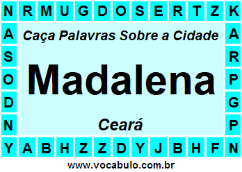 Caça Palavras Sobre a Cidade Madalena do Estado Ceará