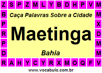 Caça Palavras Sobre a Cidade Maetinga do Estado Bahia