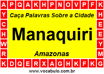 Caça Palavras Sobre a Cidade Manaquiri do Estado Amazonas