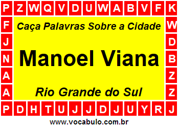 Caça Palavras Sobre a Cidade Manoel Viana do Estado Rio Grande do Sul