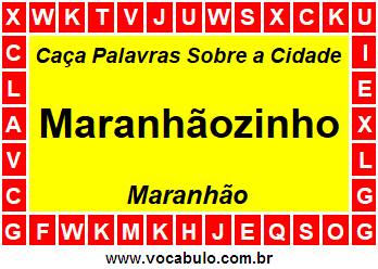 Caça Palavras Sobre a Cidade Maranhense Maranhãozinho