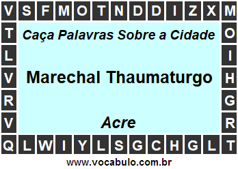 Caça Palavras Sobre a Cidade Marechal Thaumaturgo do Estado Acre