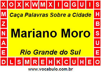 Caça Palavras Sobre a Cidade Mariano Moro do Estado Rio Grande do Sul