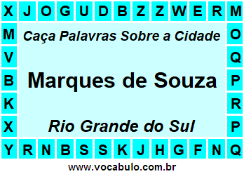 Caça Palavras Sobre a Cidade Marques de Souza do Estado Rio Grande do Sul