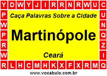 Caça Palavras Sobre a Cidade Martinópole do Estado Ceará