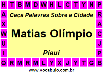 Caça Palavras Sobre a Cidade Matias Olímpio do Estado Piauí