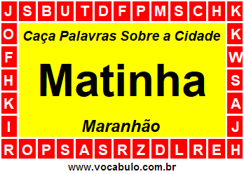 Caça Palavras Sobre a Cidade Matinha do Estado Maranhão
