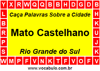 Caça Palavras Sobre a Cidade Mato Castelhano do Estado Rio Grande do Sul