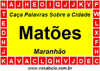Caça Palavras Sobre a Cidade Matões do Estado Maranhão