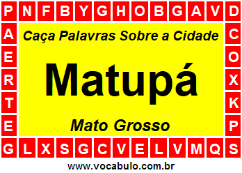 Caça Palavras Sobre a Cidade Mato-Grossense Matupá