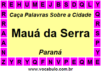 Caça Palavras Sobre a Cidade Mauá da Serra do Estado Paraná