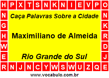 Caça Palavras Sobre a Cidade Maximiliano de Almeida do Estado Rio Grande do Sul