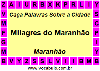 Caça Palavras Sobre a Cidade Milagres do Maranhão do Estado Maranhão