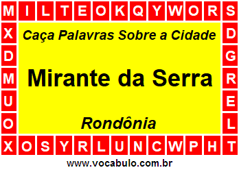 Caça Palavras Sobre a Cidade Mirante da Serra do Estado Rondônia