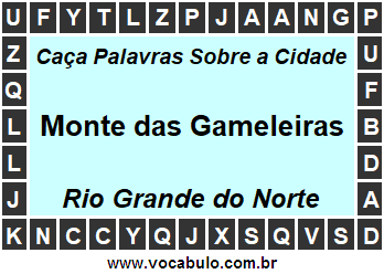 Caça Palavras Sobre a Cidade Monte das Gameleiras do Estado Rio Grande do Norte