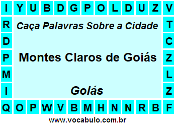 Caça Palavras Sobre a Cidade Montes Claros de Goiás do Estado Goiás