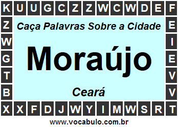 Caça Palavras Sobre a Cidade Moraújo do Estado Ceará