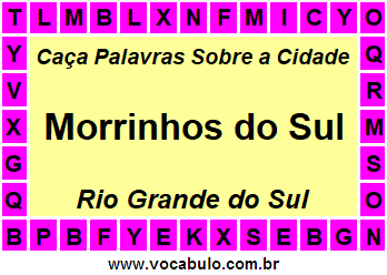 Caça Palavras Sobre a Cidade Morrinhos do Sul do Estado Rio Grande do Sul