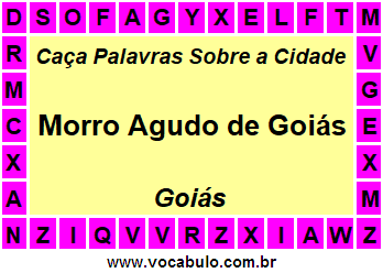 Caça Palavras Sobre a Cidade Morro Agudo de Goiás do Estado Goiás