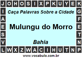 Caça Palavras Sobre a Cidade Baiana Mulungu do Morro