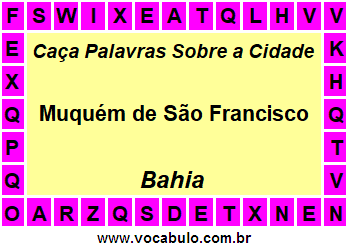 Caça Palavras Sobre a Cidade Muquém de São Francisco do Estado Bahia