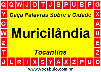 Caça Palavras Sobre a Cidade Tocantinense Muricilândia