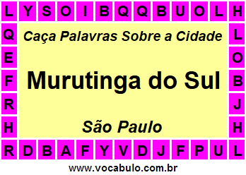 Caça Palavras Sobre a Cidade Murutinga do Sul do Estado São Paulo