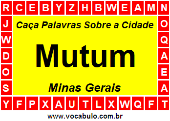 Caça Palavras Sobre a Cidade Mutum do Estado Minas Gerais