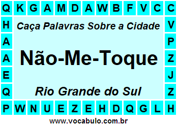 Caça Palavras Sobre a Cidade Não-Me-Toque do Estado Rio Grande do Sul