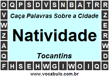 Caça Palavras Sobre a Cidade Tocantinense Natividade