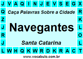 Caça Palavras Sobre a Cidade Navegantes do Estado Santa Catarina