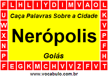 Caça Palavras Sobre a Cidade Nerópolis do Estado Goiás