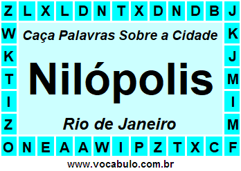 Caça Palavras Sobre a Cidade Nilópolis do Estado Rio de Janeiro