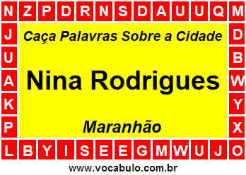 Caça Palavras Sobre a Cidade Maranhense Nina Rodrigues